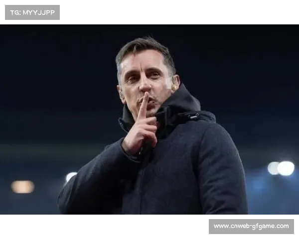 加里·内维尔称维拉无法赢英超，枪手曼城争冠